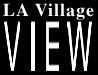 LA Village VIEW